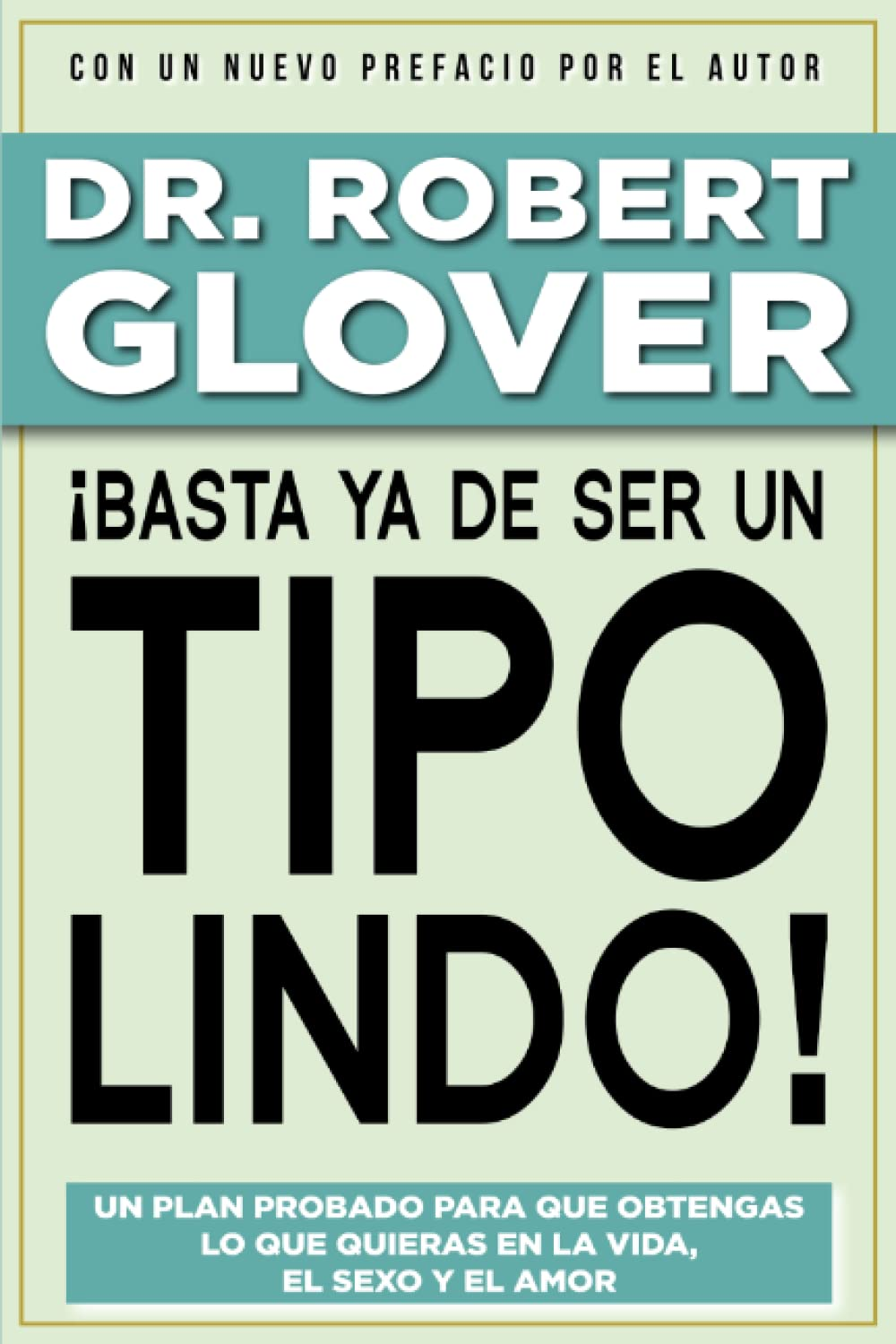 Portada de ¡Basta ya de ser un tipo lindo!